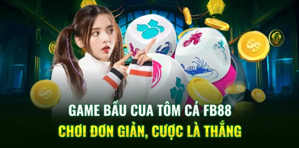 bầu cua tôm cá fb88