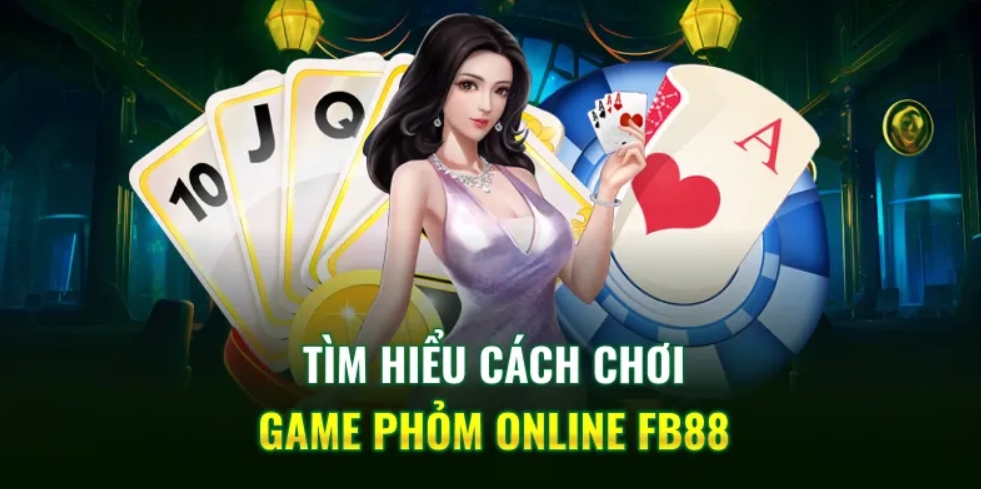 Cách đánh bài phỏm online Fb88