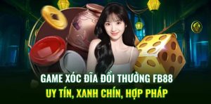 xóc đĩa đổi thưởng fb88