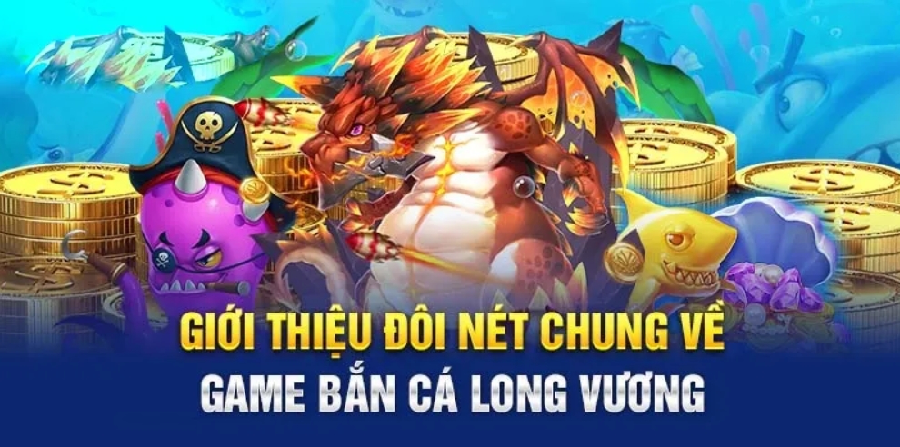 Tìm hiểu Bắn cá Long Vương Fb88