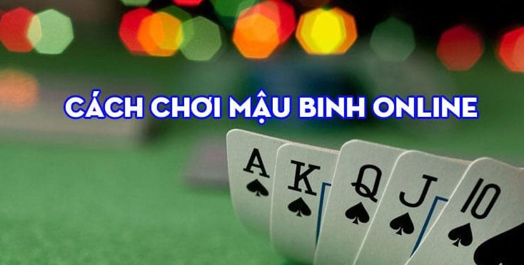 Cách chơi Poker Mậu Binh mà tân thủ cần nắm được